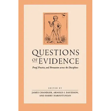 Questions of Evidence: Proof, Practice, and Persuasion across the Disciplines