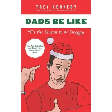 Dads Be Like: Tis the Season to Be Swaggy