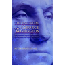 Essential George Washington (PB): Two Hundred Years of Observations on the Man, the Myth, the Patriot