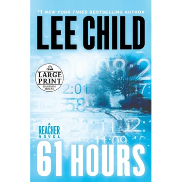 61 Hours: A Jack Reacher Novel