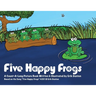 Five Happy Frogs: A Count-A-Long Picture Book