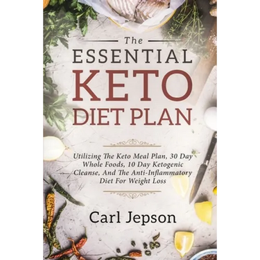 Keto Meal Plan - The Essential Keto Diet Plan: 10 Days To Permanent Fat Loss