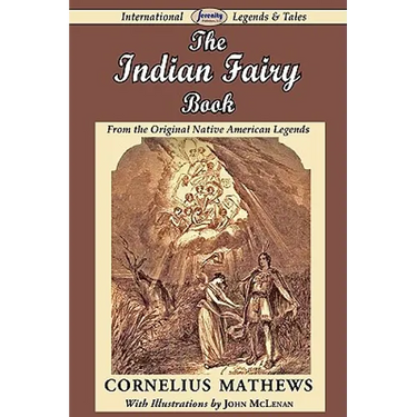 The Indian Fairy Book (from the Original Native American Legends)