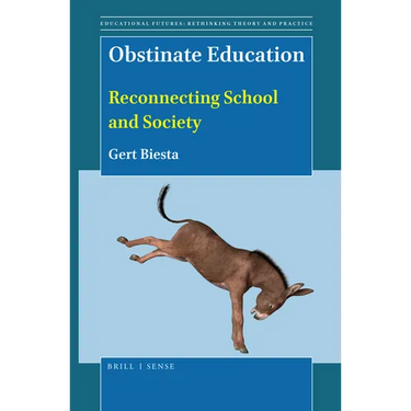 Obstinate Education: Reconnecting School and Society