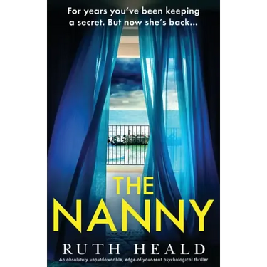 The Nanny: An absolutely unputdownable, edge-of-your-seat psychological thriller