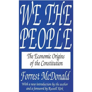 We the People: The Economic Origins of the Constitution