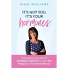 It's Not You, It's Your Hormones!