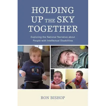 Holding Up The Sky Together: Unpacking the National Narrative about People with Intellectual Disabilities