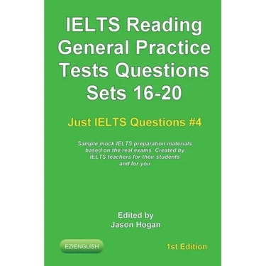 IELTS Reading. General Practice Tests Questions Sets 16-20. Sample mock IELTS preparation materials based on the real exams: Created by IELTS teachers