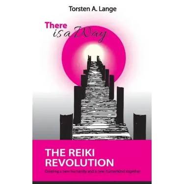 There is a Way: The Reiki Revolution