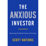 The Anxious Investor: Mastering the Mental Game of Investing
