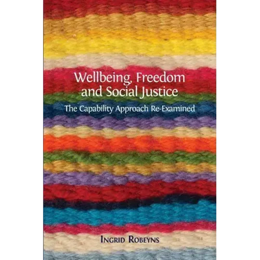 Wellbeing, Freedom and Social Justice: The Capability Approach Re-Examined