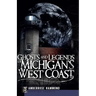 Ghosts and Legends of Michigan's West Coast