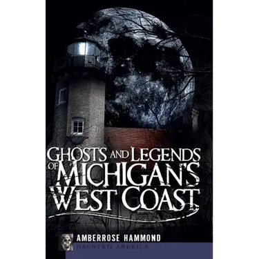 Ghosts and Legends of Michigan's West Coast