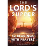 The Lord's Supper: 52 Readings with Prayers
