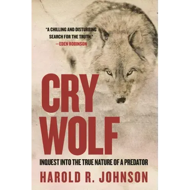 Cry Wolf: Inquest Into the True Nature of a Predator