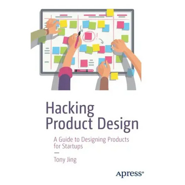 Hacking Product Design: A Guide to Designing Products for Startups