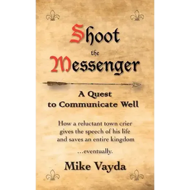 Shoot the Messenger: A Quest to Communicate Well