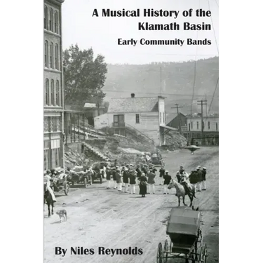 A Musical History of the Klamath Basin: Early Community Bands