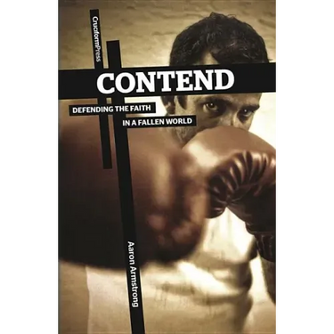Contend: Defending the Faith in a Fallen World