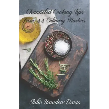 Channeled Cooking Tips from 44 Culinary Masters