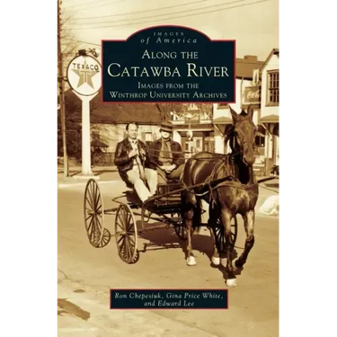 Along the Catawba River: Images from the Winthrop University Archives