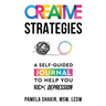 Creative Strategies: A Self-Guided Journal to Help You Kick Depression