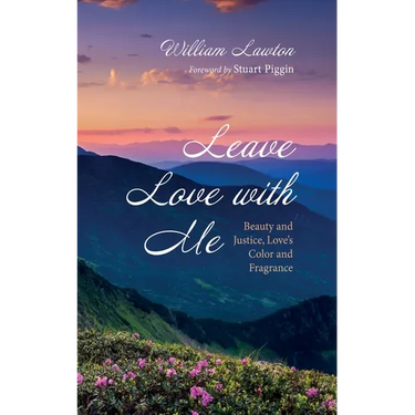Leave Love with Me: Beauty and Justice, Love's Color and Fragrance