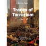 Traces of Terrorism: A Chronicle: Contexts, Attacks, Terrorists