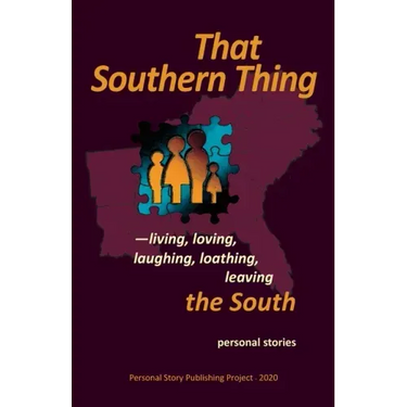 That Southern Thing: --living, loving, laughing, loathing, leaving the South