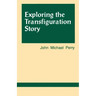 Exploring the Transfiguration Story