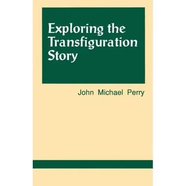 Exploring the Transfiguration Story