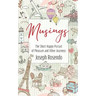 Musings - The Short Happy Pursuit of Pleasure and Other Journeys: The Short Happy Pursuit of Pleasure and Other Journeys