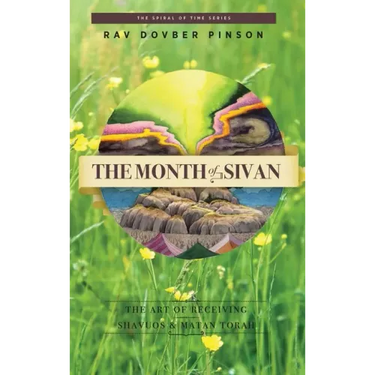 The Month of Sivan: The Art of Receiving: Shavuos and Matan Torah