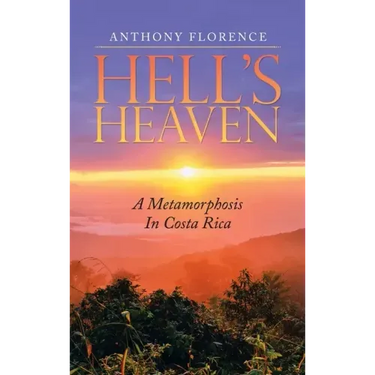 Hell's Heaven: A Metamorphosis in Costa Rica