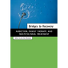 Bridges to Recovery: Addiction, Family Therapy, and Multicultural Treatment