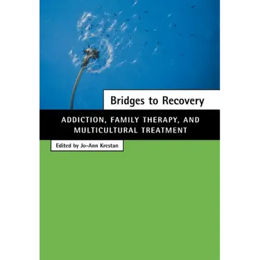 Bridges to Recovery: Addiction, Family Therapy, and Multicultural Treatment