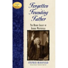 Forgotten Founding Father: The Heroic Legacy of George Whitefield