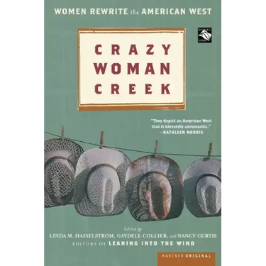 Crazy Woman Creek: Women Rewrite the American West