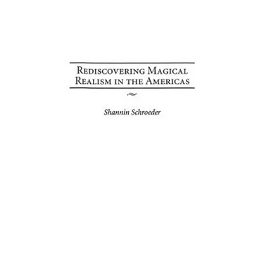 Rediscovering Magical Realism in the Americas