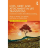 Loss, Grief, and Attachment in Life Transitions: A Clinician's Guide to Secure Base Counseling