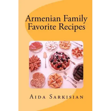 Armenian Family Favorite Recipes