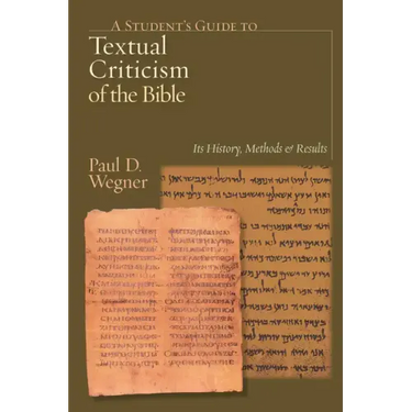 A Student's Guide to Textual Criticism of the Bible: Its History, Methods and Results