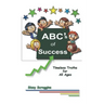 ABC's of Success: Timeless Truths for All Ages