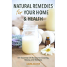 Natural Remedies for Your Home & Health: DIY Essential Oils Recipes for Cleaning, Beauty, and Wellness (Natural Life Guide)