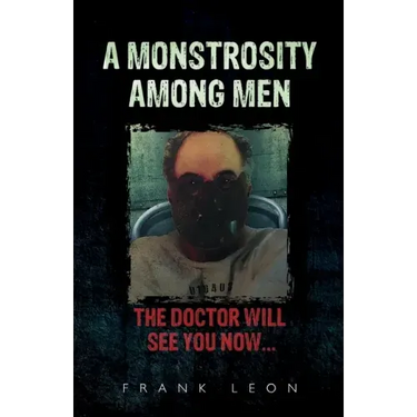A Monstrosity Among Men