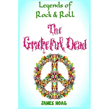 Legends of Rock & Roll - The Grateful Dead