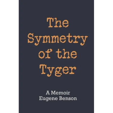 The Symmetry of the Tyger: A Memoir