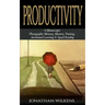 Productivity: 4 Manuscripts: Photographic Memory, Memory Training, Accelerated Learning & Speed Reading