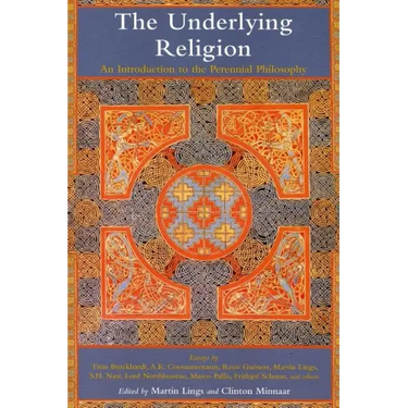 The Underlying Religion: An Introduction to the Perennial Philosphy